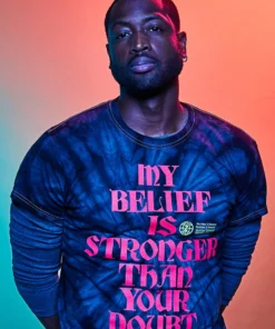 Loyalist HOLIDAY SALE Dwyane Wade My Belief Is Stronger T-Shirt 8 Loyalist HOLIDAY SALE Dwyane Wade My Belief Is Stronger T-Shirt